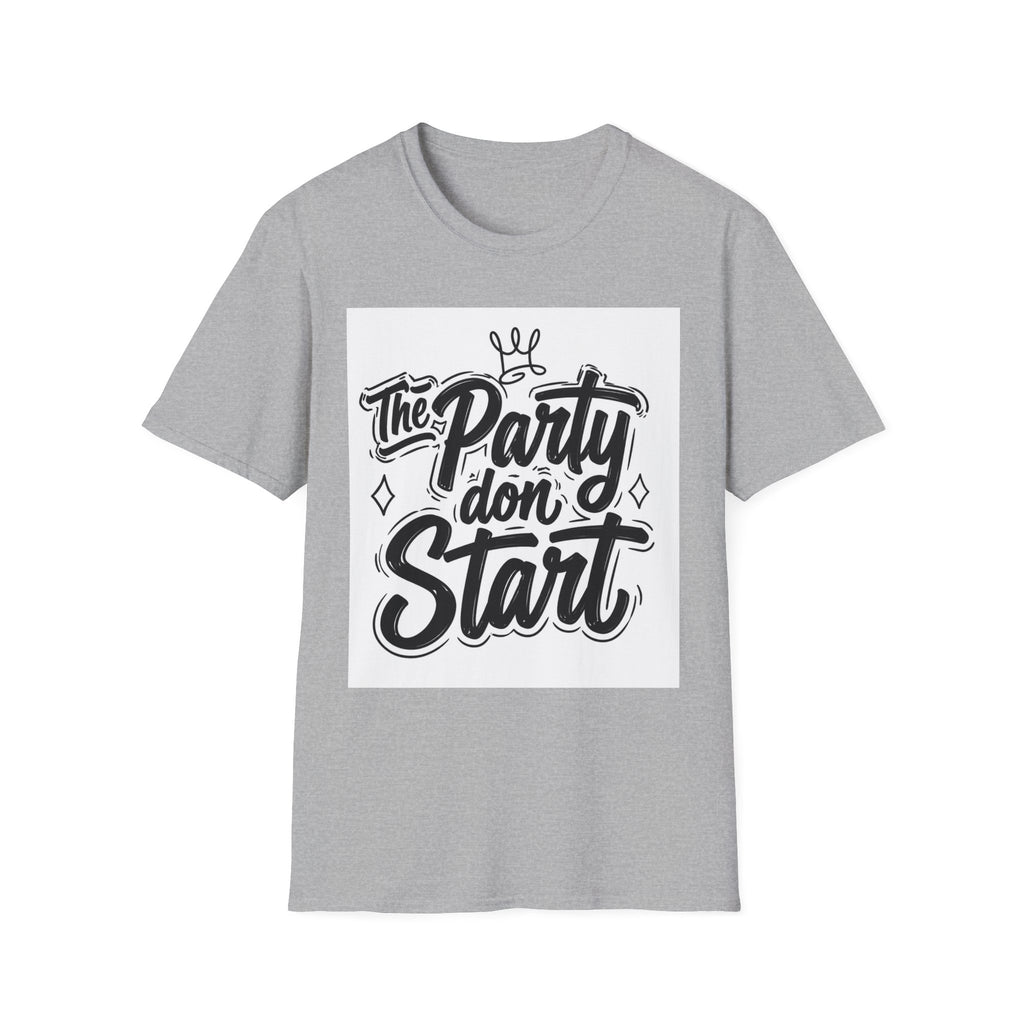 Party Don't Start T-Shirt — Casual Graphic Tee with Bold Script