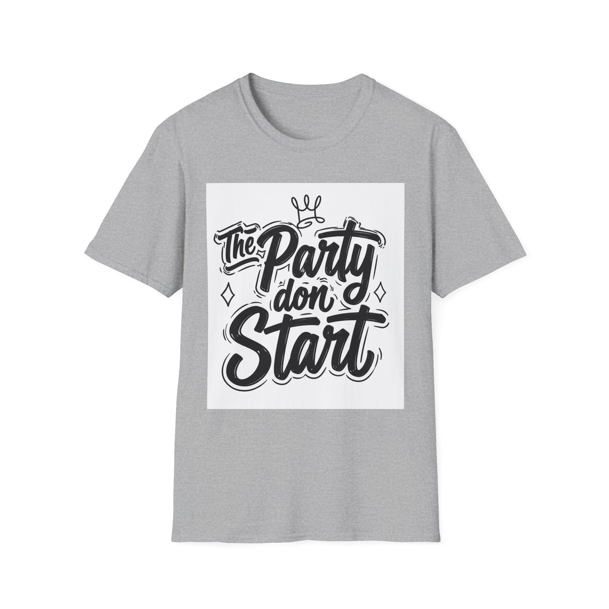 Party Don't Start T-Shirt — Casual Graphic Tee with Bold Script