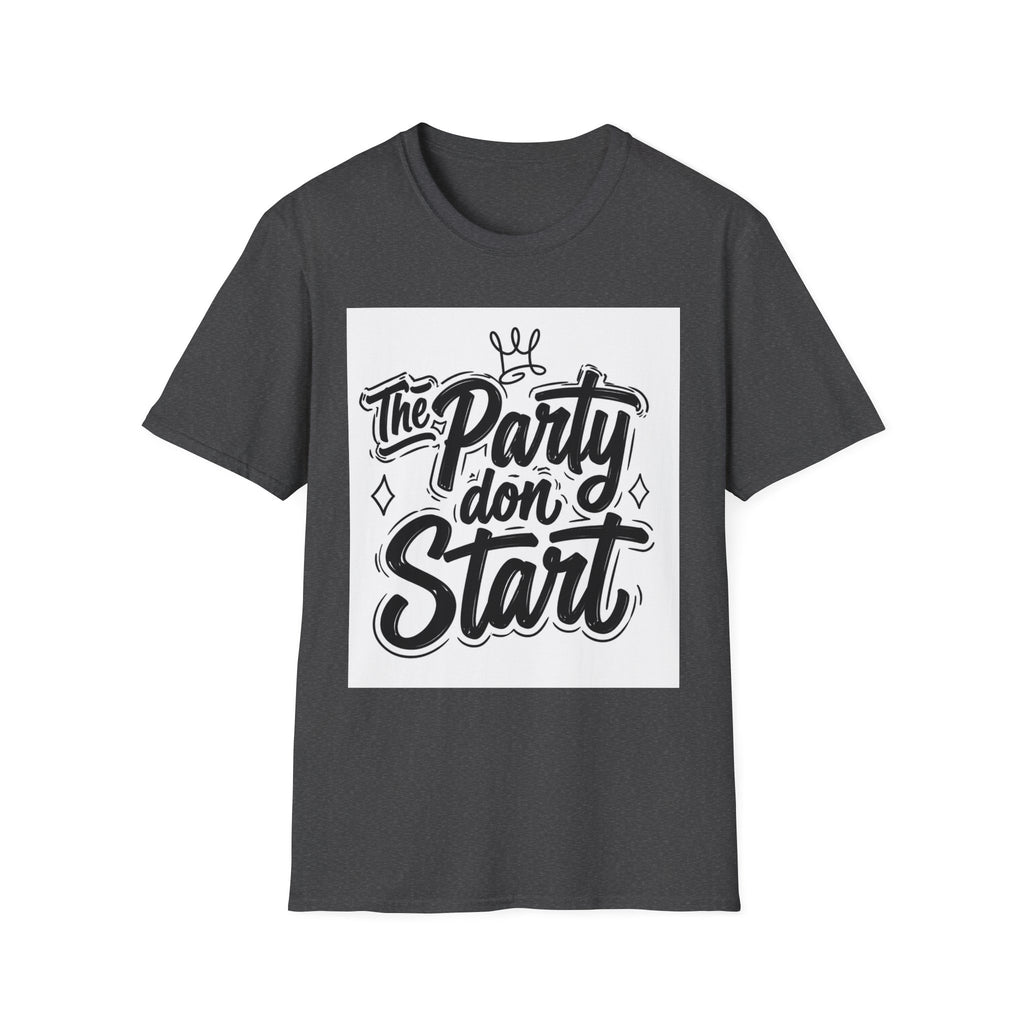 Party Don't Start T-Shirt — Casual Graphic Tee with Bold Script