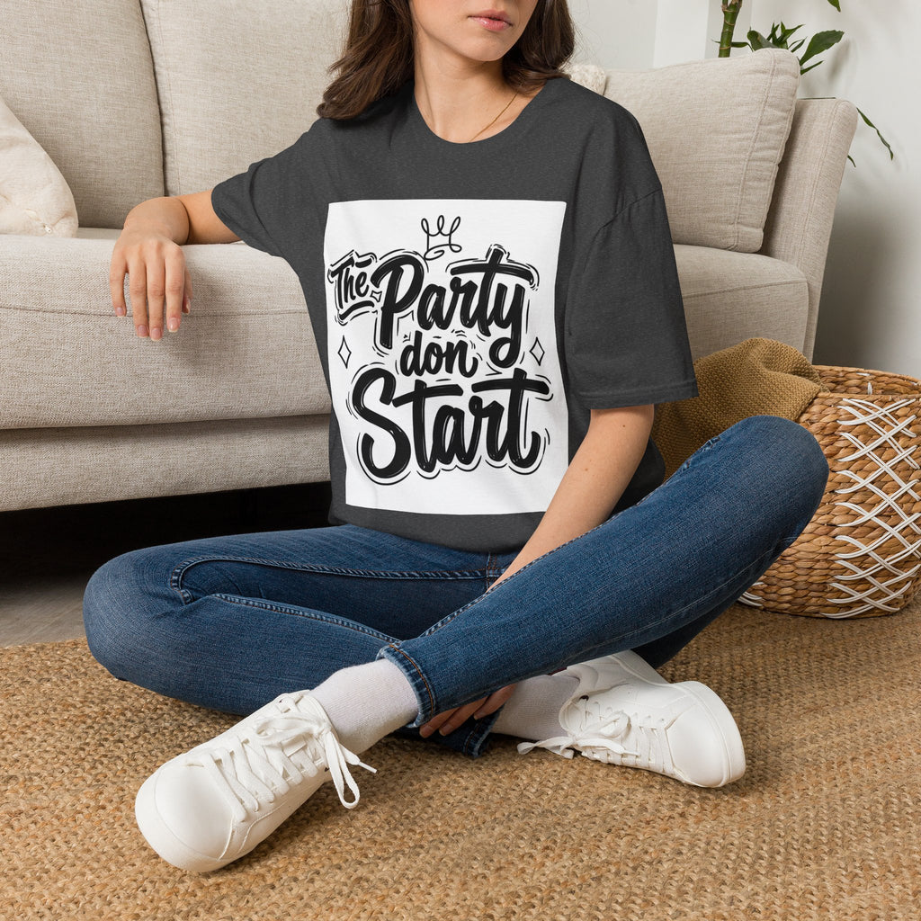 Party Don't Start T-Shirt — Casual Graphic Tee with Bold Script