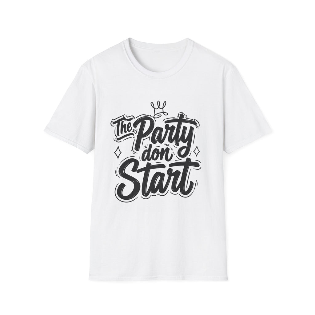 Party Don't Start T-Shirt — Casual Graphic Tee with Bold Script